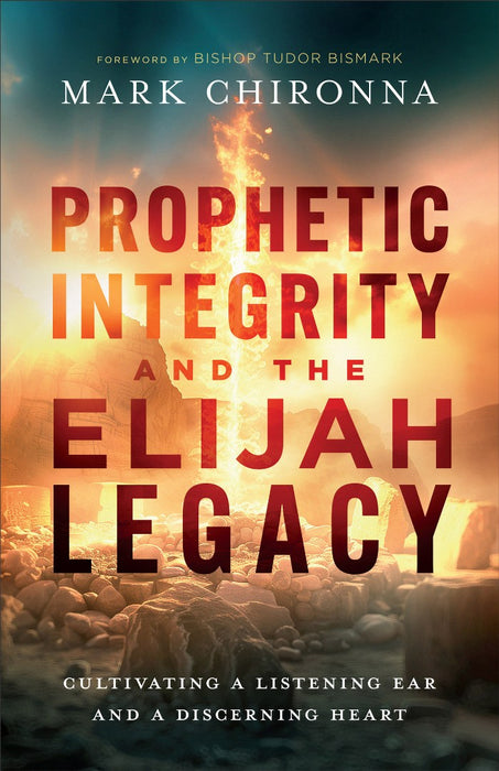 Prophetic Integrity and the Elijah Legacy