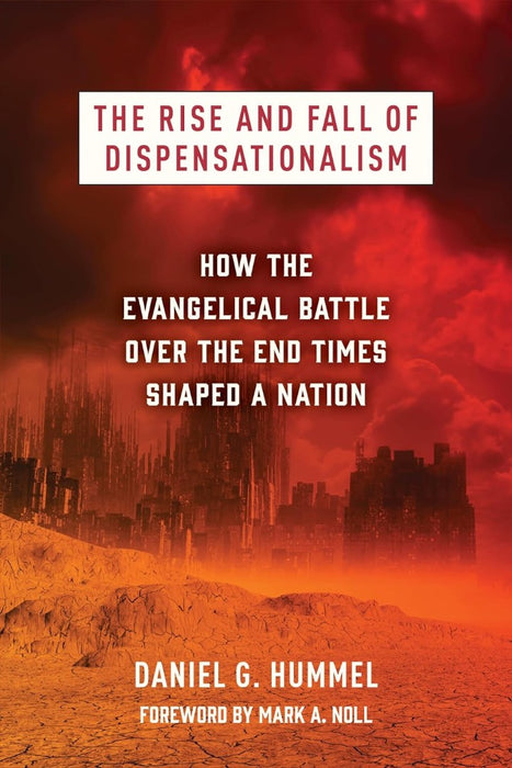 The Rise And Fall Of Dispensationalism