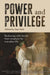 Profiles in Power and Privilege