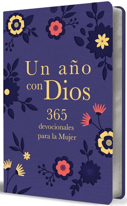 Un Año Con Dios: 365 Devocionales Para La Mujer