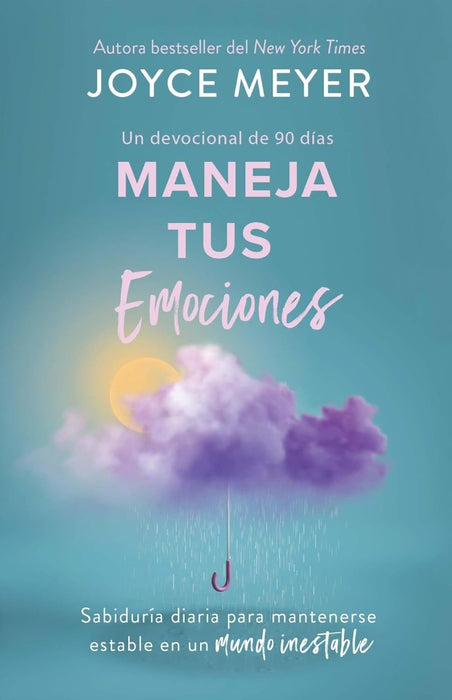 Maneja Tus Emociones (Un Devocional De 90 Días)