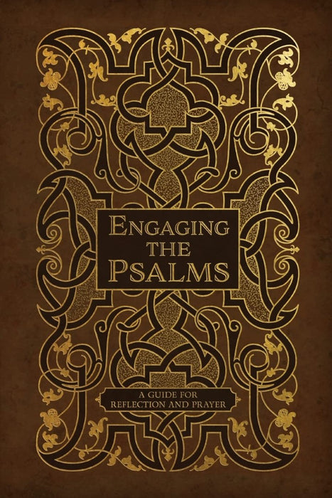 Engaging The Psalms: A Guide For Reflection And Prayer