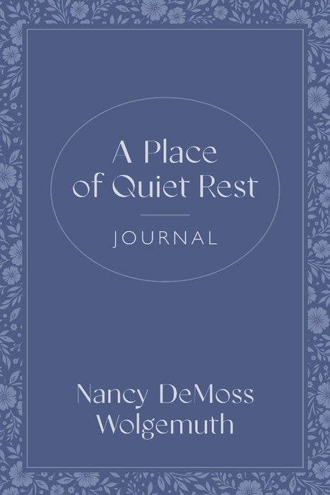 A Place of Quiet Rest Journal