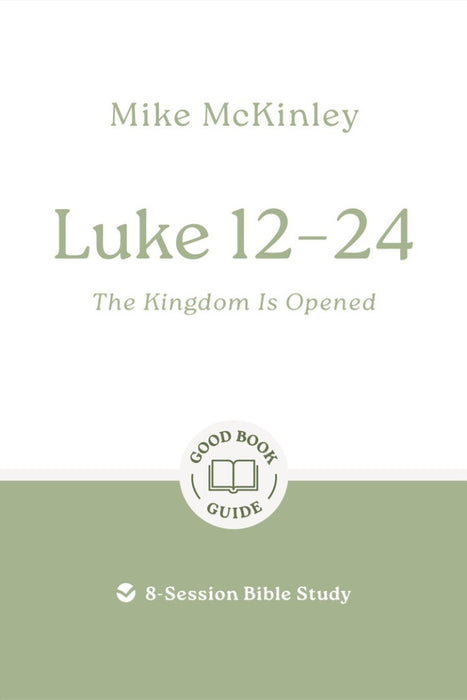 Luke 12-24: The Kingdom is Opened