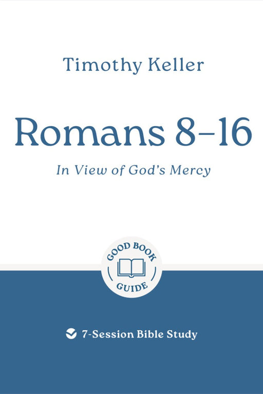 Romans 8-16: In View of God's Mercy