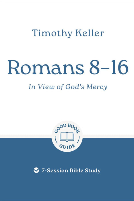 Romans 8-16: In View of God's Mercy