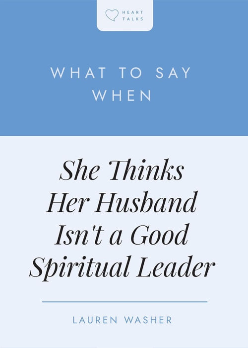 What to Say When She Thinks Her Husband