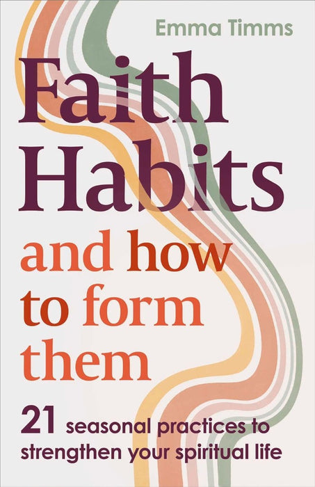 Faith Habits and How to Form Them