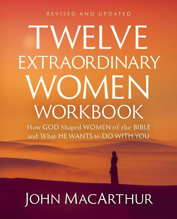 Twelve Extraordinary Women Workbook, Revised And Updated