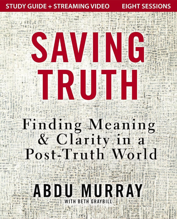 Saving Truth Study Guide Plus Streaming Video
