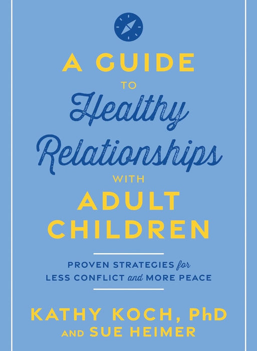 A Guide To Healthy Relationships With Adult Children