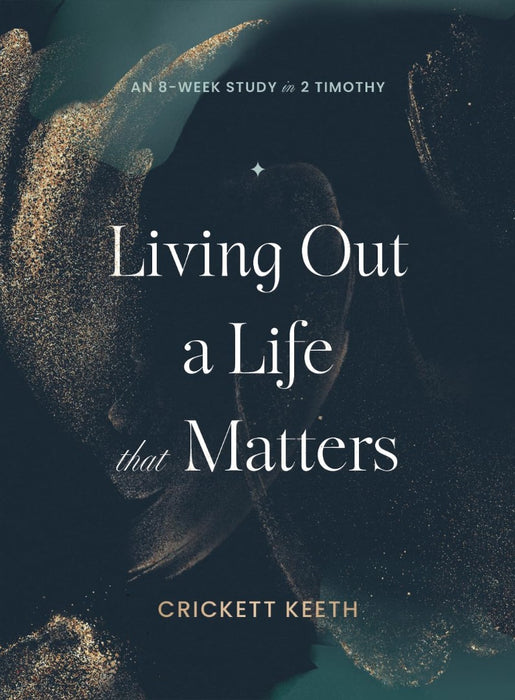 Living Out A Life That Matters
