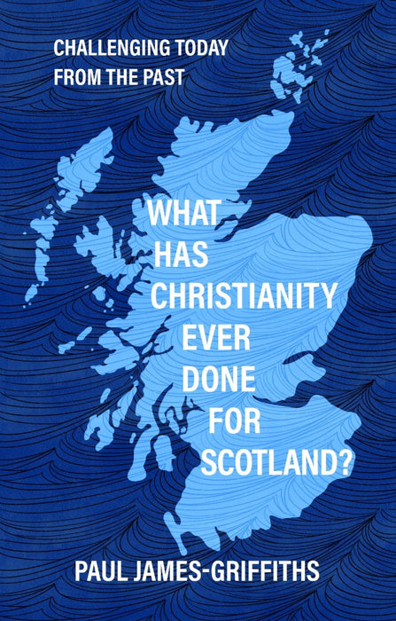 What Has Christianity Ever Done for Scotland?