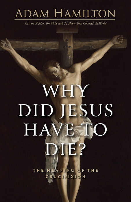 Why Did Jesus Have To Die?