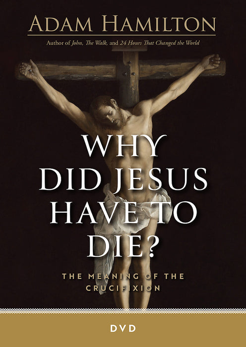 Why Did Jesus Have To Die? - DVD