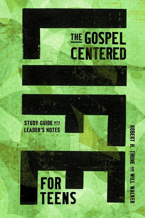 Gospel-Centered Life For Teens