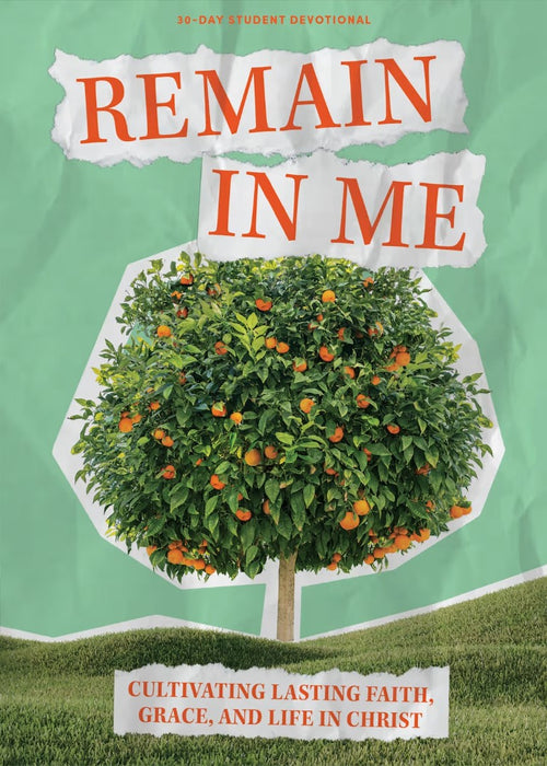 Remain in Me Teen Devotional