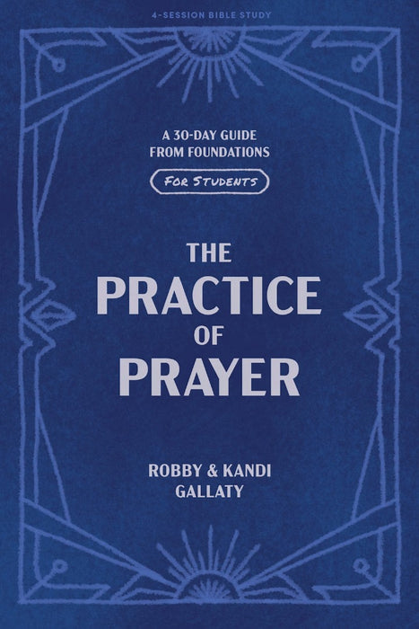The Practice of Prayer Teen Bible Study Book