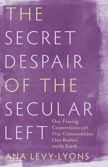 The Secret Despair Of The Secular Left