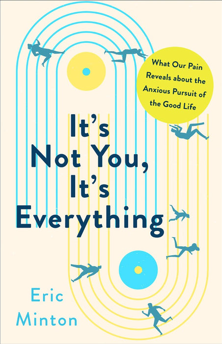 It'S Not You, It's Everything