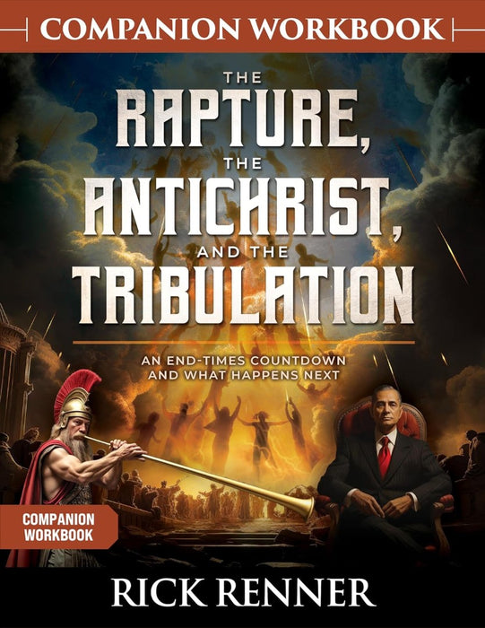 The Rapture, The Antichrist, And The Tribulation Companion