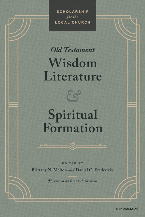 Old Testament Wisdom Literature and Spiritual Formation