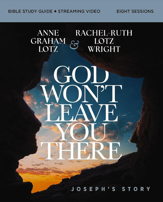 God Won't Leave You There Bible Study Guide Plus Streaming