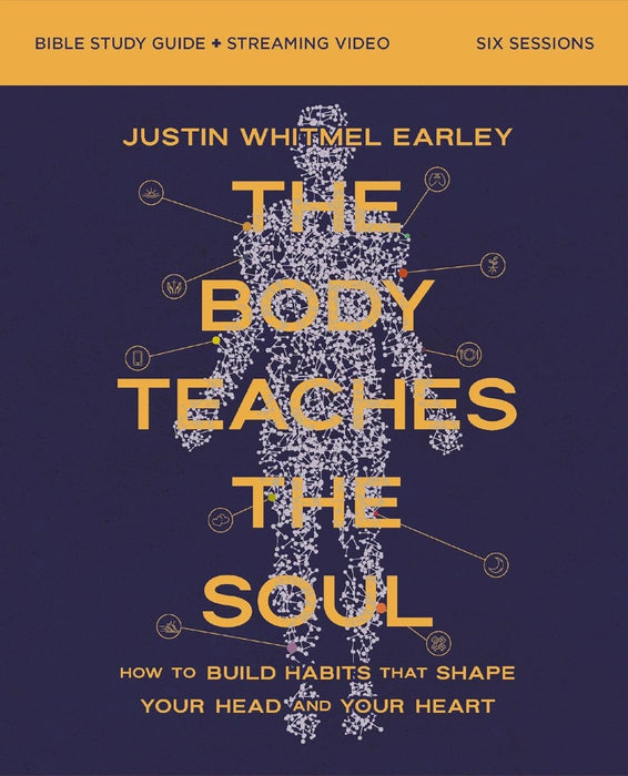 The Body Teaches The Soul Bible Study Guide