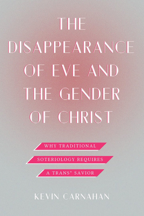 The Disappearance Of Eve And The Gender Of Christ