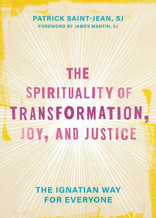 The Spirituality Of Transformation, Joy And Justice