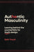 Authentic Masculinity