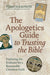 The Apologetics Guide to Trusting the Bible