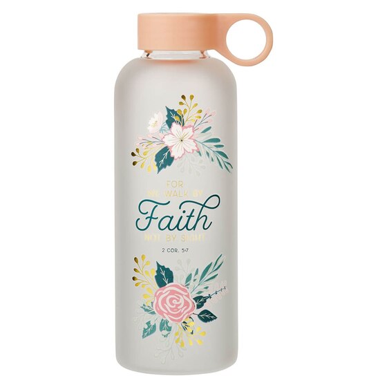 Water Bottle Glass Walk By Faith 2 Cor. 5:7