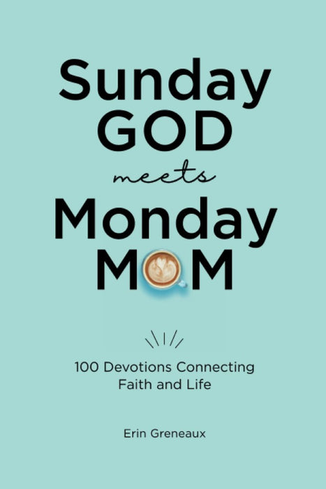 Sunday God Meets Monday Mom