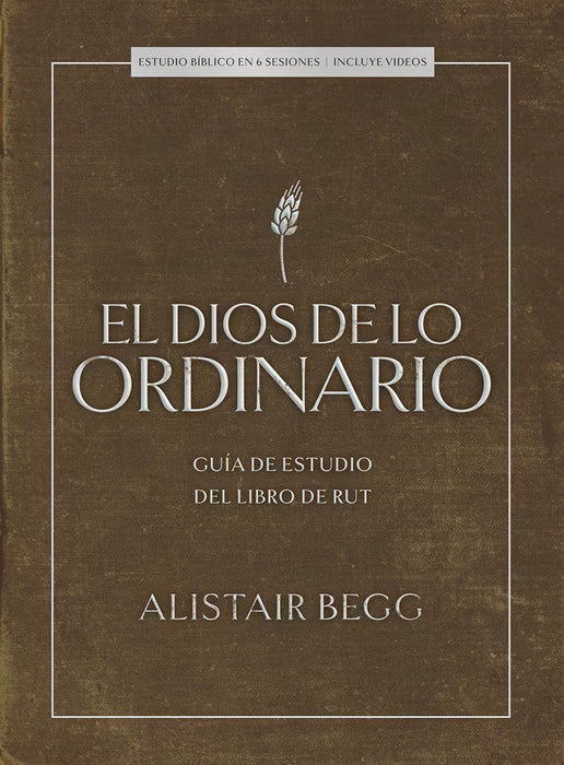 El Dios de lo ordinario: Estudio bíblico con videos