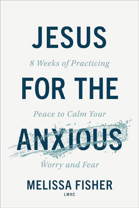 Jesus for the Anxious