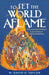 To Set The World Aflame