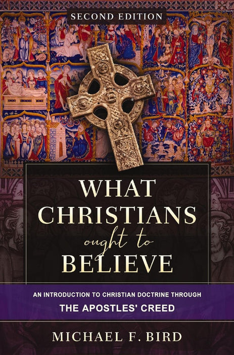 What Christians Ought to Believe, Second Edition
