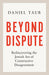 Beyond Dispute