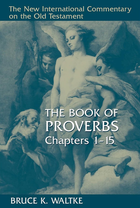 The Book of Proverbs Chapters 1-15