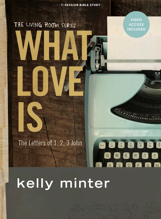What Love Is Bible Study Book with Video Access