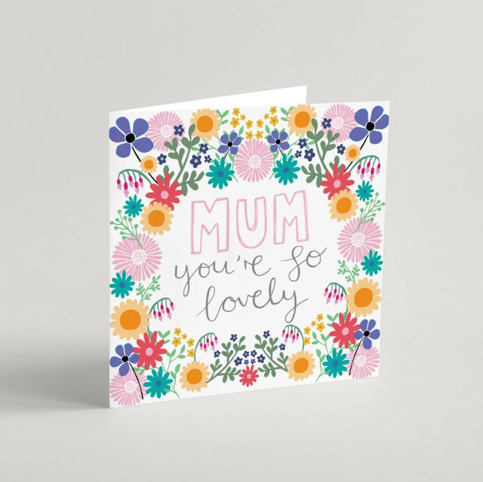 Mum You're So Lovely Greeting Card & Envelope
