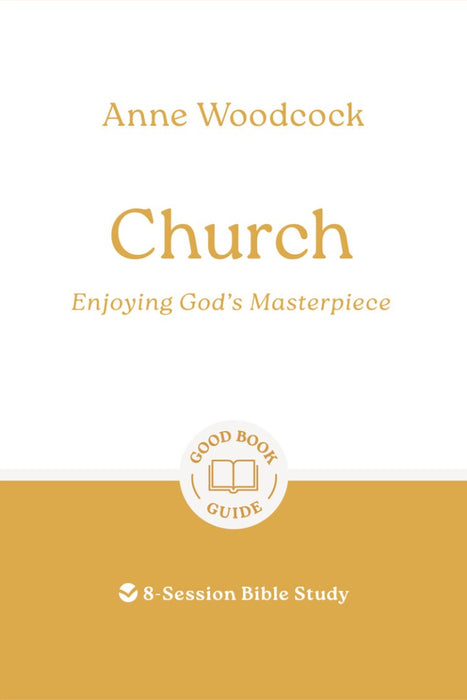 Church: Enjoying God's Masterpiece