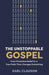 The Unstoppable Gospel