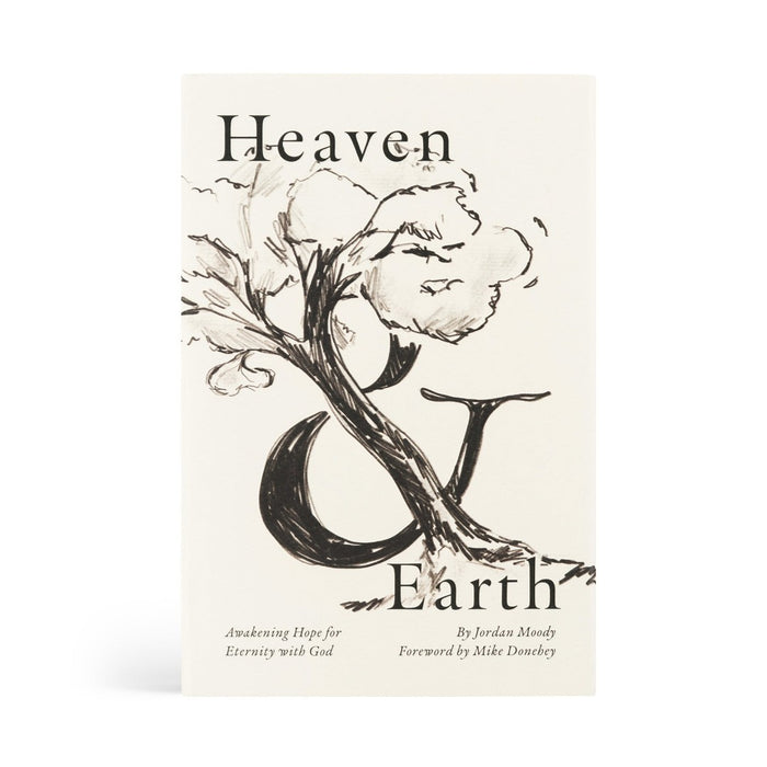 Heaven And Earth: Awakening Hope For Eternity With God