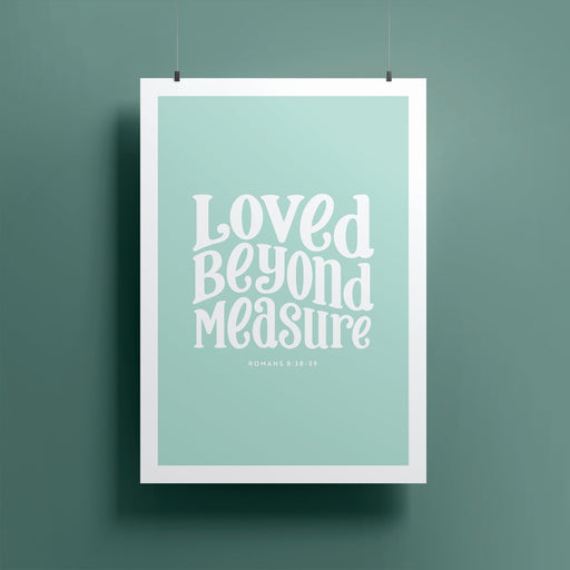 Loved Beyond Measure A5 Print