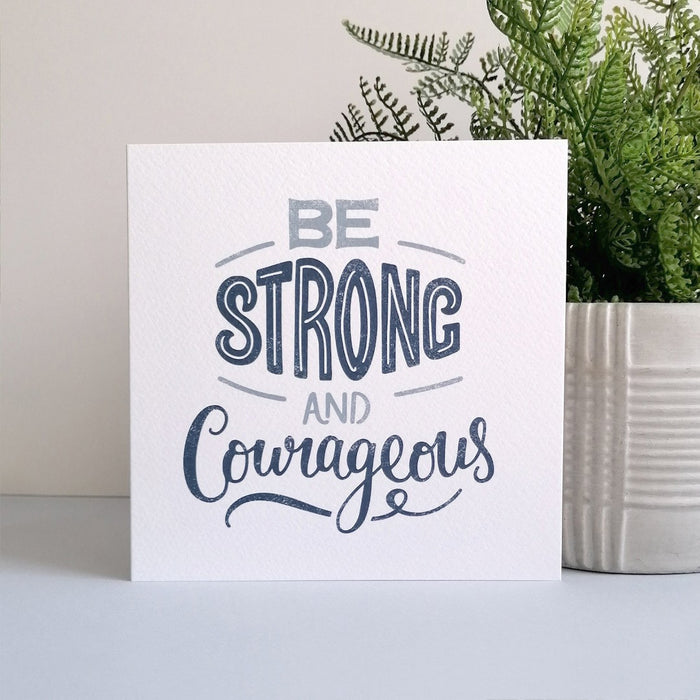 Be Strong And Courageous Card