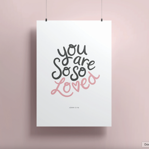 You Are So So Loved A4 Print