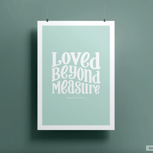 Loved Beyond Measure A4 Print