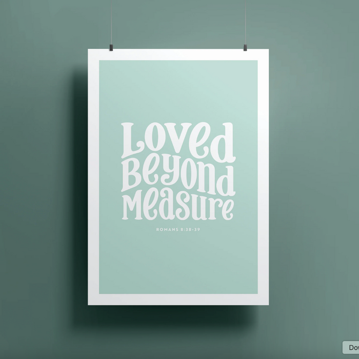 Loved Beyond Measure A4 Print